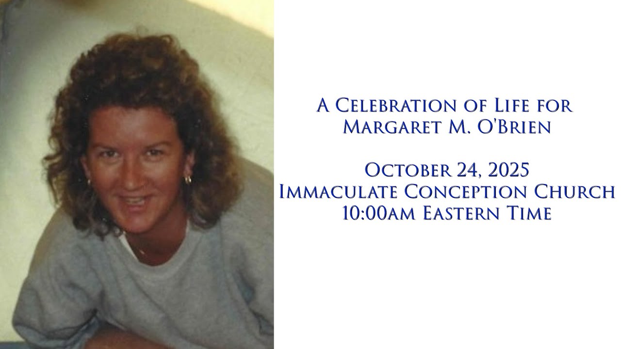 Funeral Services for Margaret M. O'Brien |  October 24, 2025 | Immaculata Conception Church