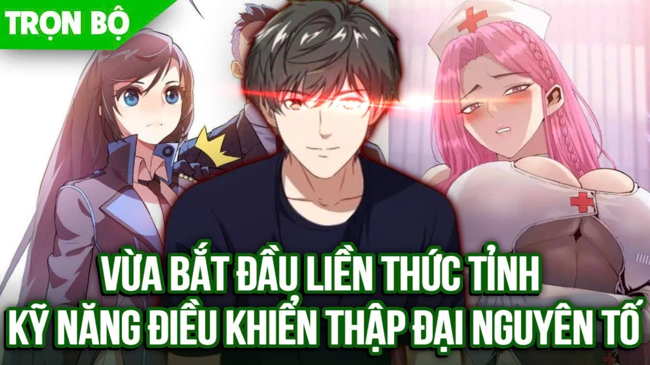 [ Trọn Bộ - End Truyện ] Vừa Bắt Đầu Liền Thức Tỉnh Kỹ Năng Điều Khiển Thập Đại Nguyên Tố