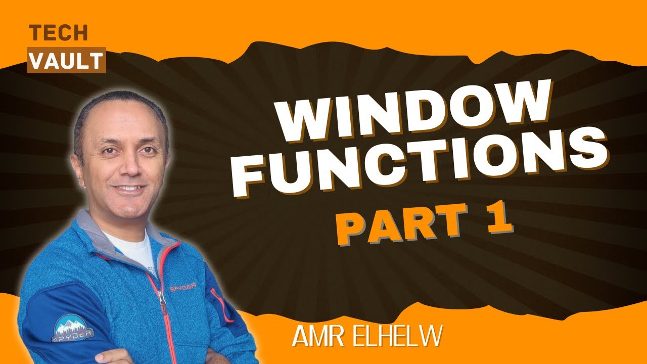 Window Functions - Part 1 (English) with Amr Elhelw - Tech Vault