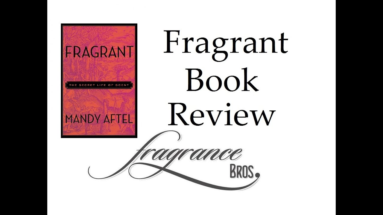 Fragrant by Mandy Aftel, Book Review!