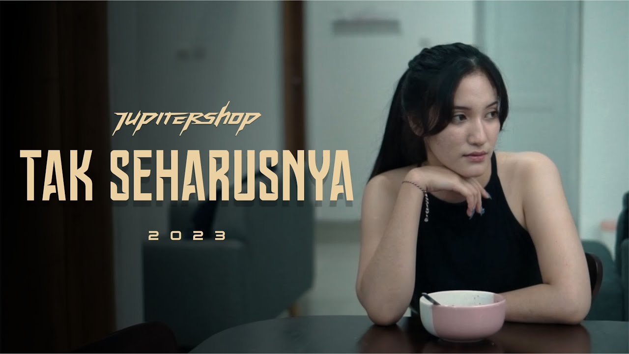JUPITERSHOP - TAK SEHARUSNYA ( Official Music Video )