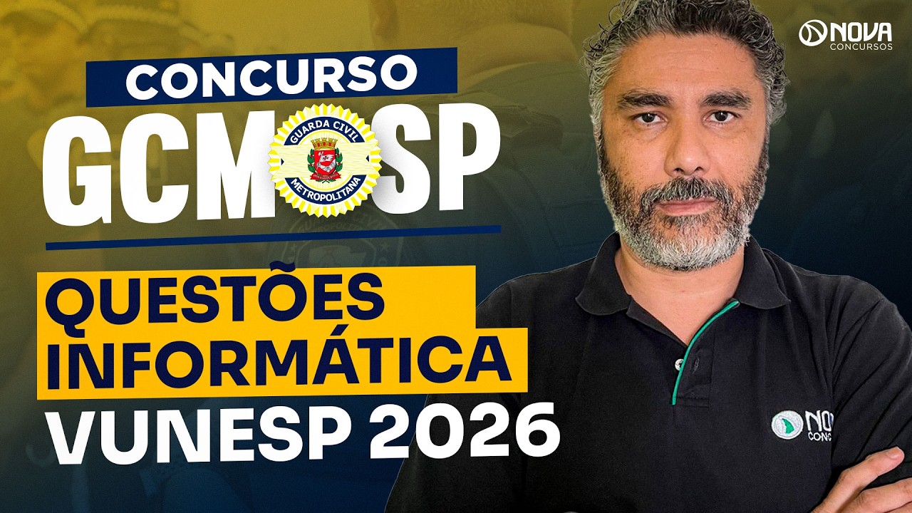 CONCURSO GCM SP 2026 | Informática: Questões Vunesp!