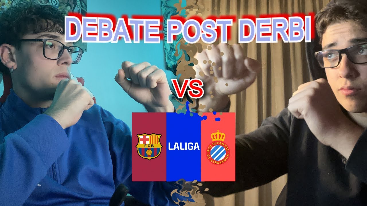 DEBATE post DERBI de BARCELONA - ⚪️🔵⚔️🔴🔵 Espanyol vs FC Barcelona