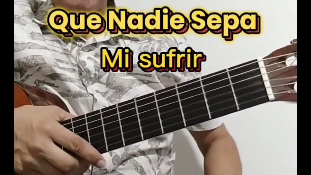 Como Tocar Que nadie sepa mi sufrir - Tutorial Guitarra