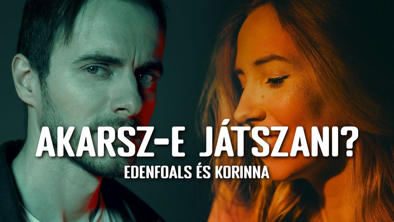 EDENFOALS & KORINNA - Akarsz-e játszani?