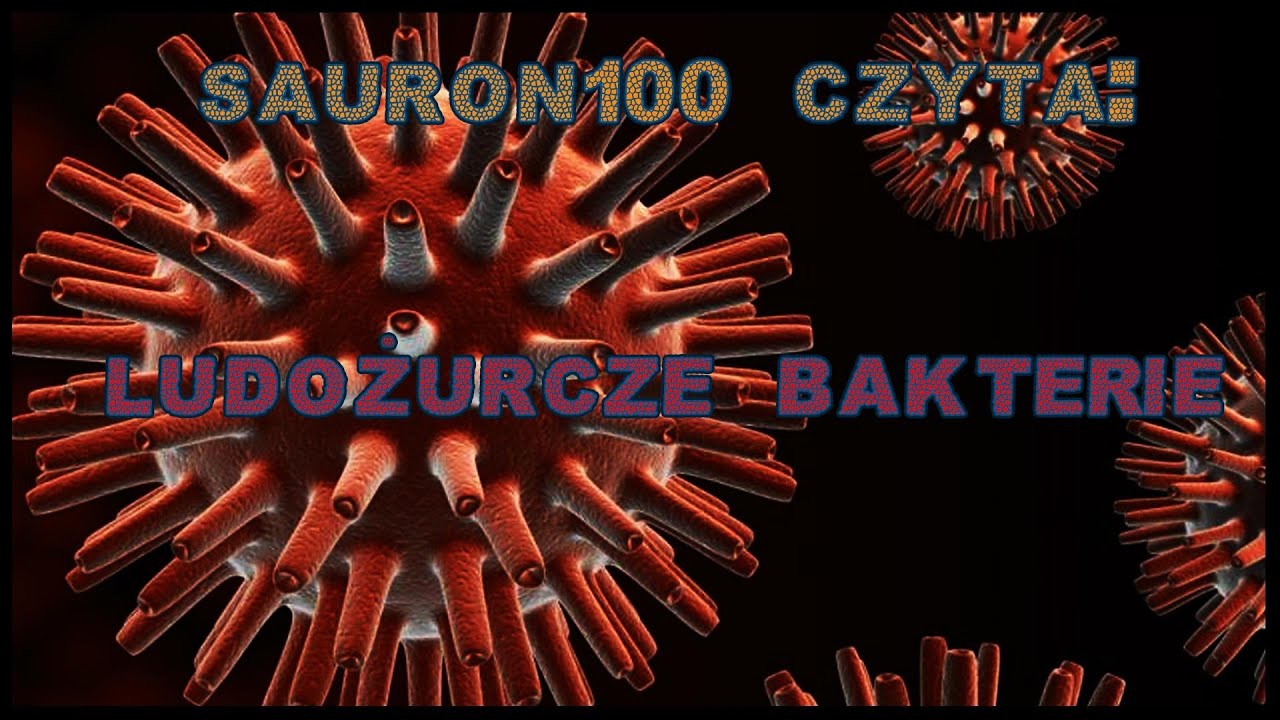 Saur0n100 Czyta - Ludożercze Bakterie - Creepypasta