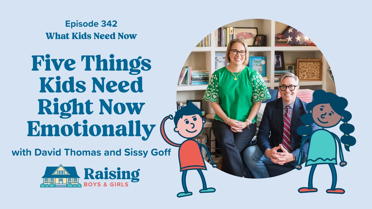 Five Things Kids Need Right Now Emotionally | Ep. 342