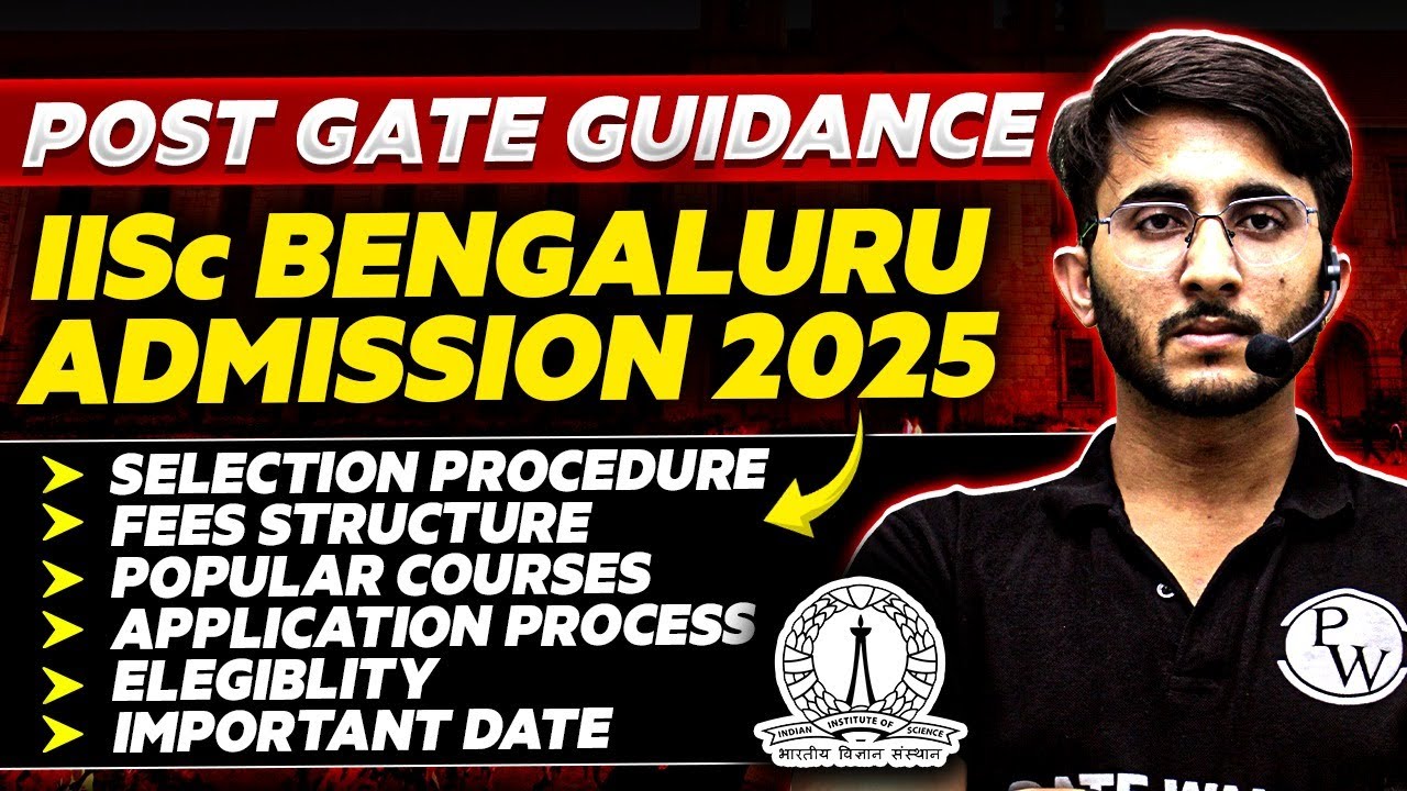 IISc Bengaluru Admission 2025 | MTech / PhD / MS | Selection Process | Eligiblity | Complete Details
