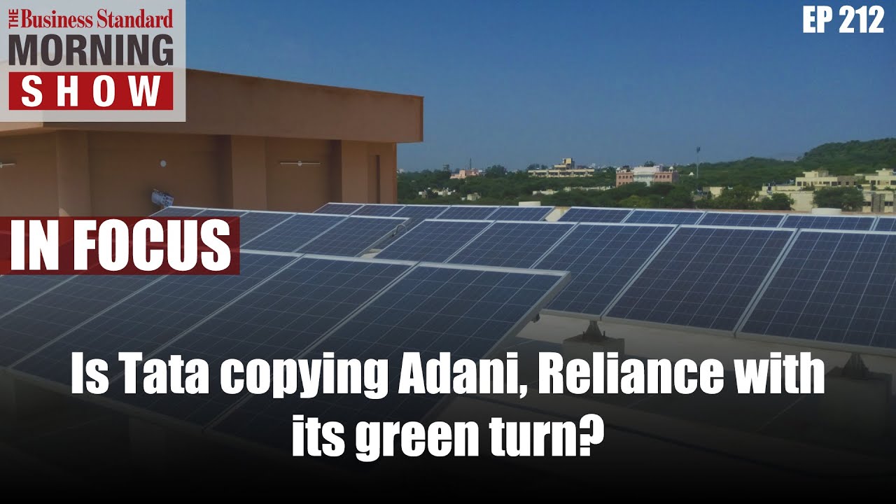 Is Tata copying Adani, Reliance with its green turn?