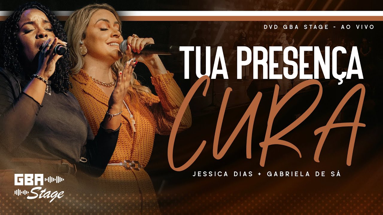 Tua Presença Cura - Gabriela de Sá e Jessica Dias | GBA Stage - Ao Vivo