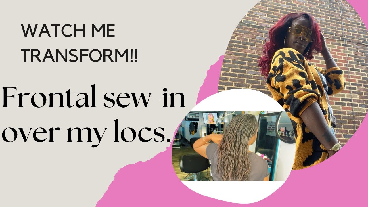 Frontal sew-in over my locs!!