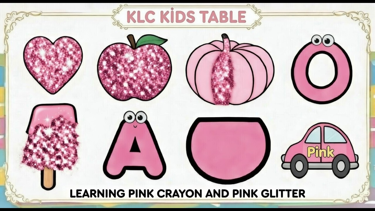 Pink Numbers-Apple-Alphabet-Ice Cream-A Shapes-Heart-Pumpkin-Car- Pink Glitter🧡🍊🎃🍑🔶|KLC KIDS TABLE 🎨