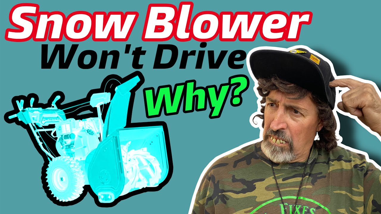 This Snow Blower Won't Drive - Why?