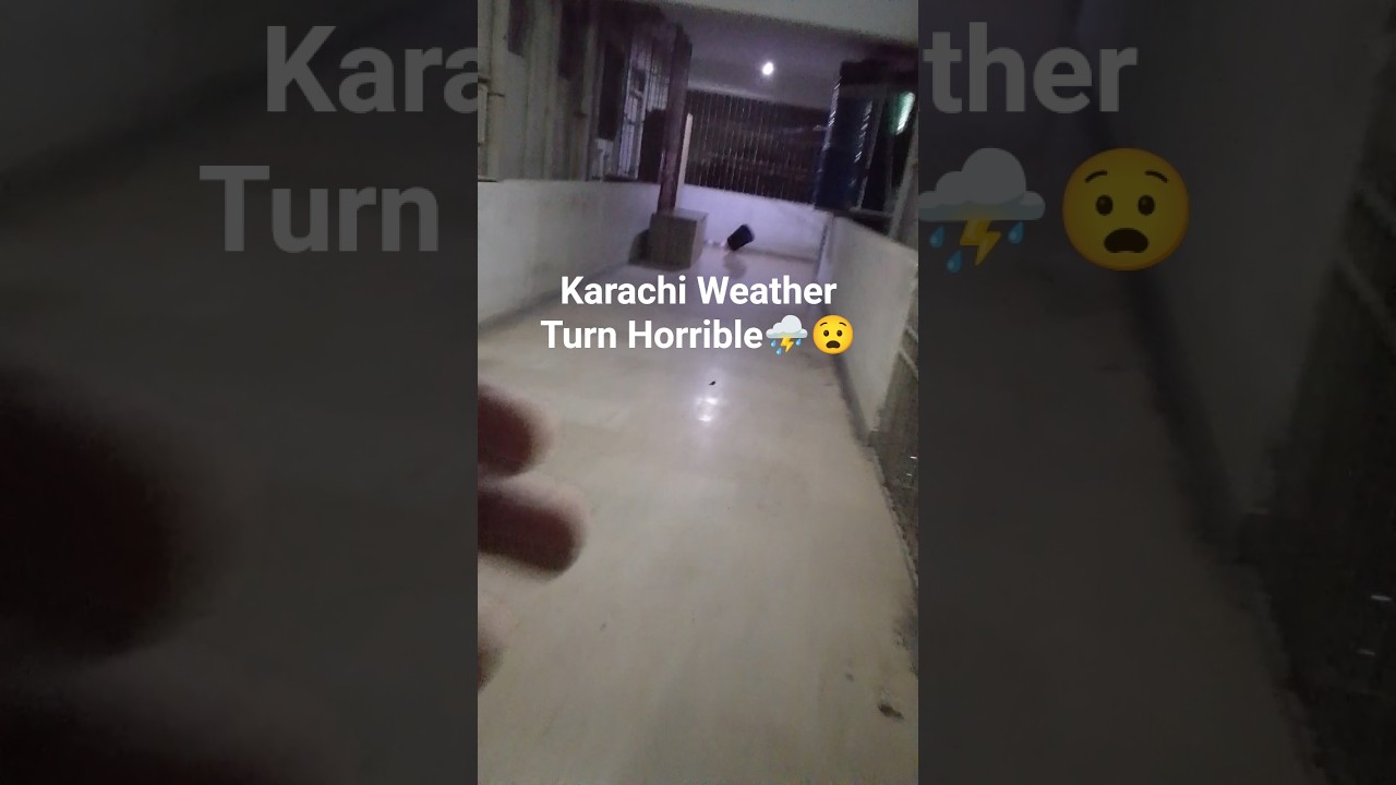 Karachi Weather Horribly Changed⛈️😧😰 #HeavyRain #Rain #Thunderstorm #Windy #NorthKarachi #Surjani