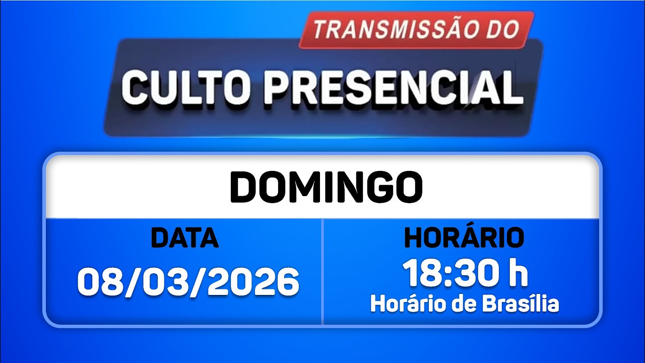 Santo Culto ao Senhor Deus com Transmissão Online - 08/03/2026 às 18:30h  de Brasília