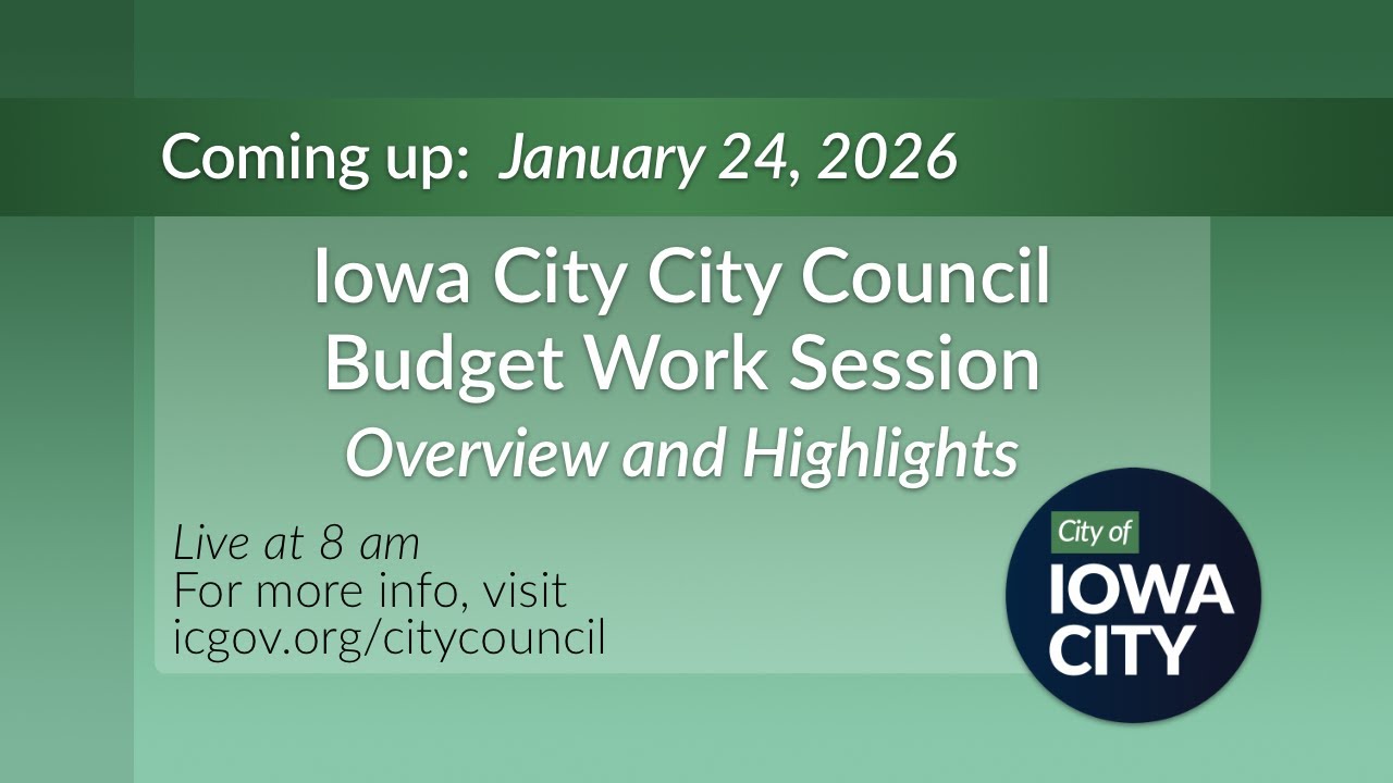 Iowa City City Council Budget Work Session of January 24, 2026 - Budget Overview and Highlights