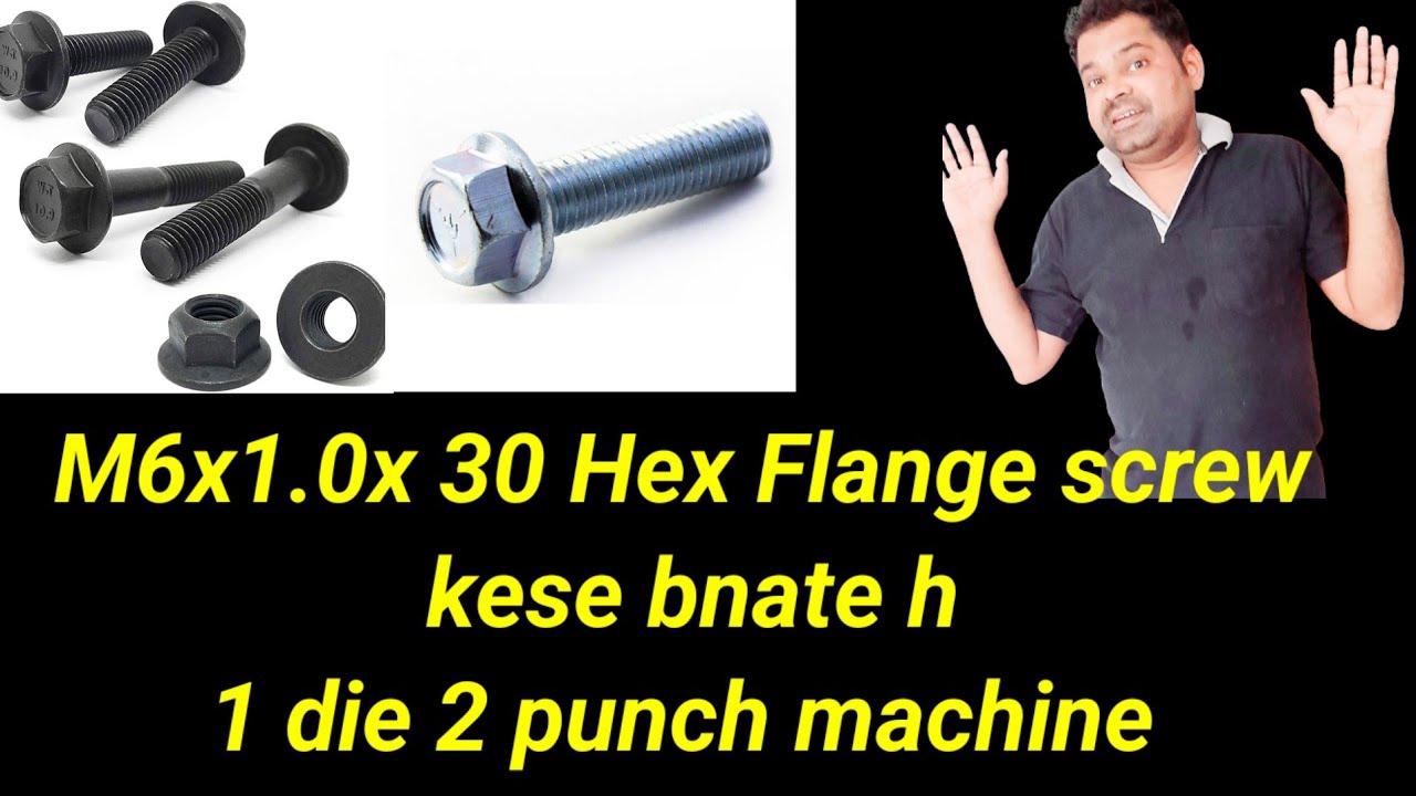 How to Make Hex flange screw 1 Die 2 Punch Machine #Header M/C
