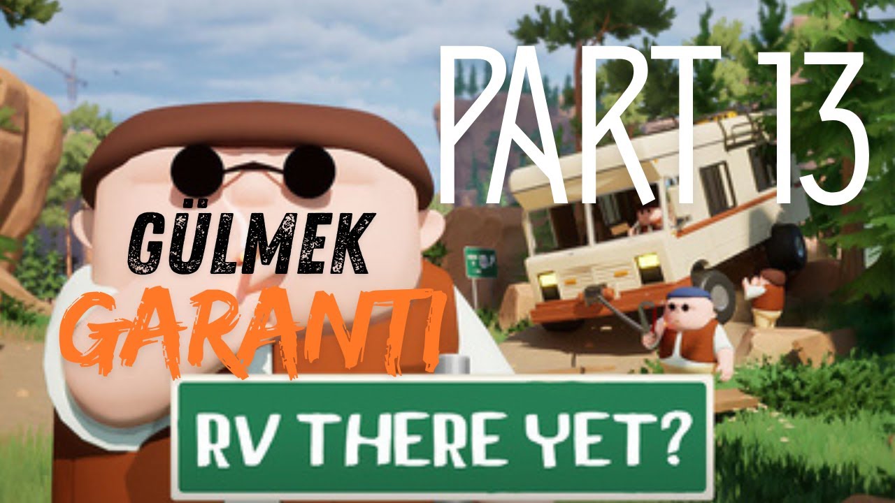 RV there yet? with friends - part 13