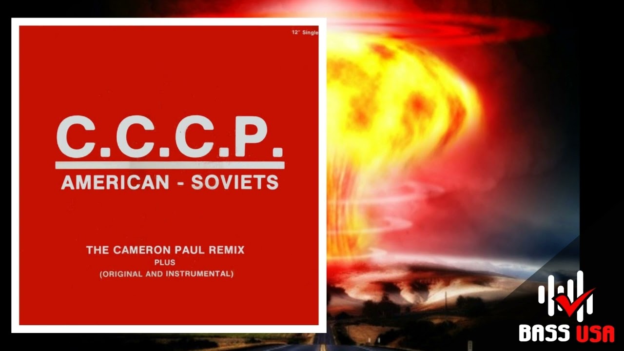 C.C.C.P. - American - Soviets (The Cameron Paul Remix)