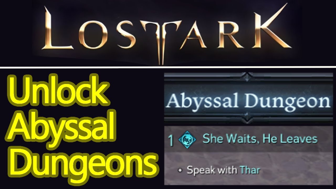 How to unlock the Lost Ark Abyssal dungeons and She Waits, He Leaves quest