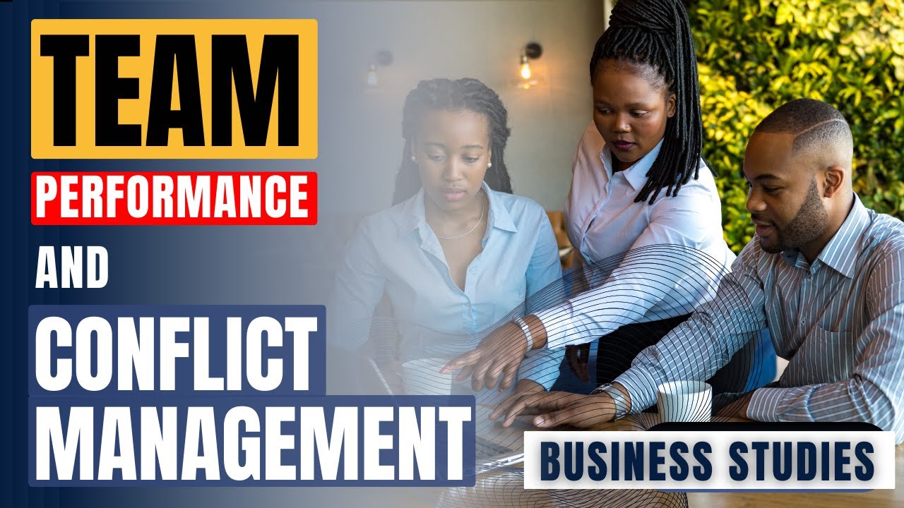 Team Performance Assessment & Conflict Management - Part 1 | Business Studies