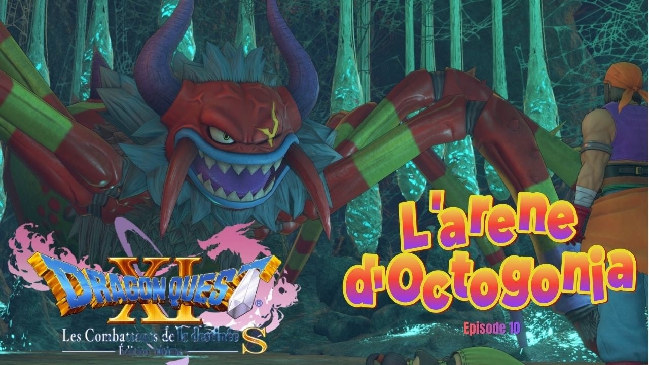 DRAGON QUEST XI : L'arene d'Octogonia