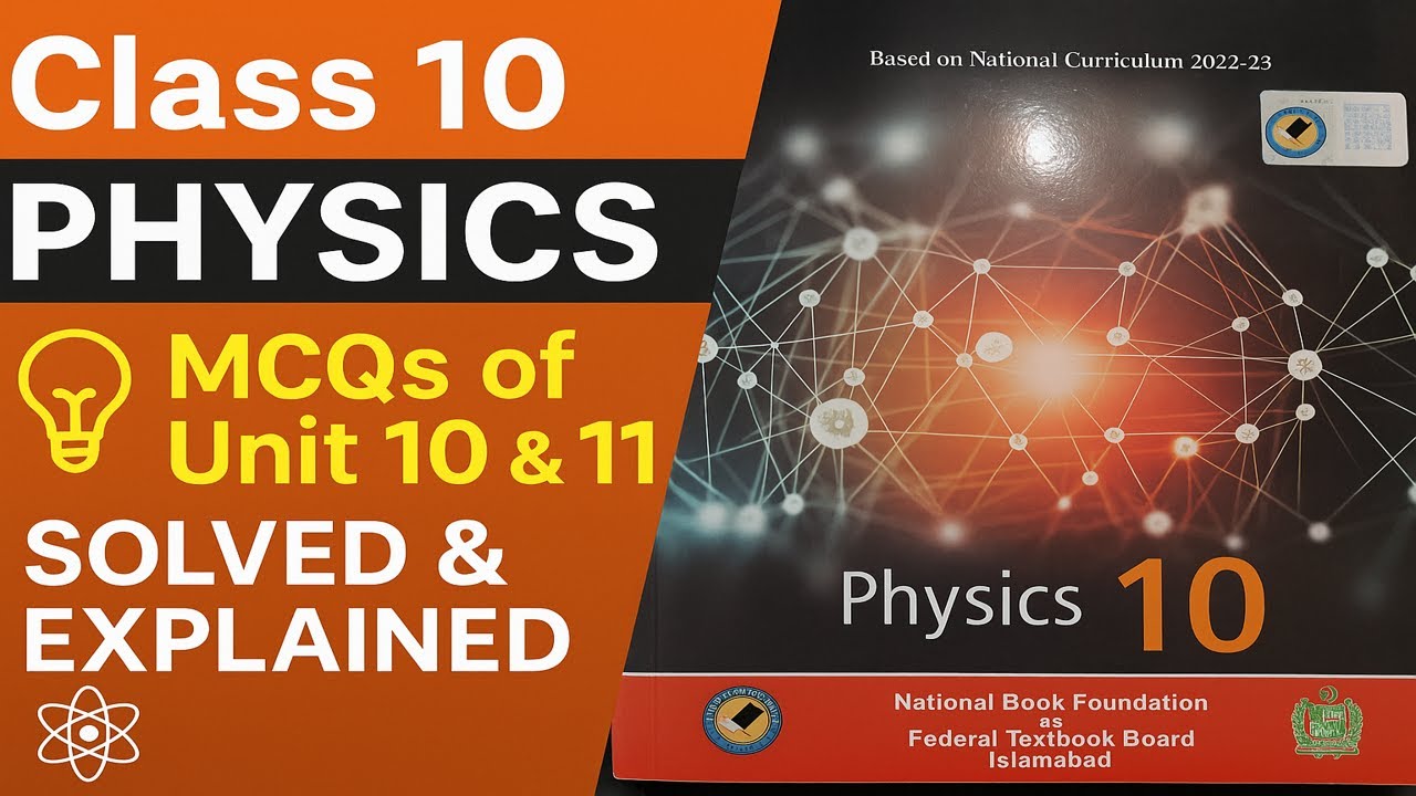 📘 Class 10 Physics | MCQs Explained | Unit 10 & 11 | Federal Board 2025
