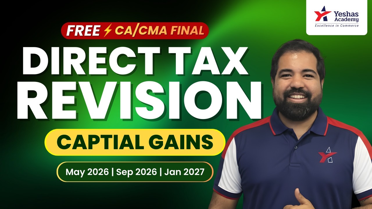 CA/CMA Final Direct Tax Revision | Capital Gains | May, Sep 2026, Jan 2027 | CA Sourabh Mutha