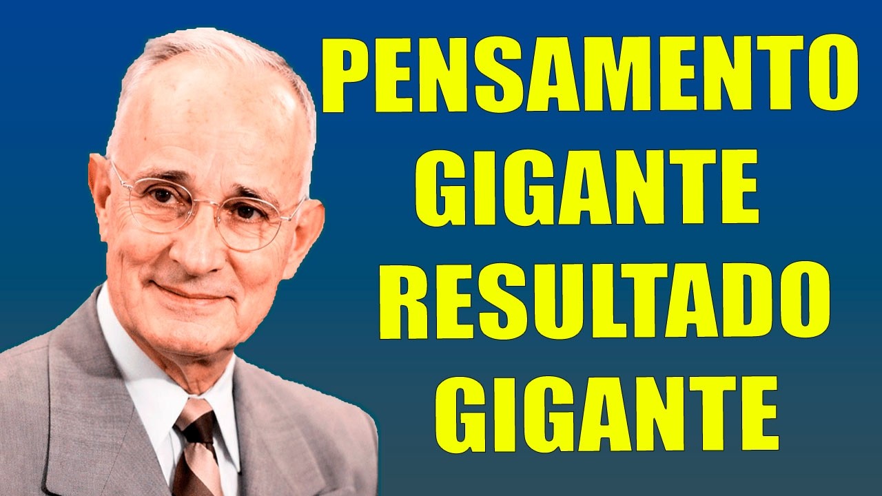 PENSE GRANDE E REALIZE SEUS SONHOS – Napoleon Hill
