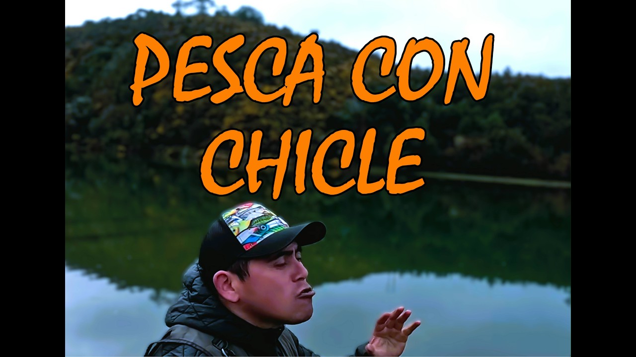 PESCA CON CHICLE