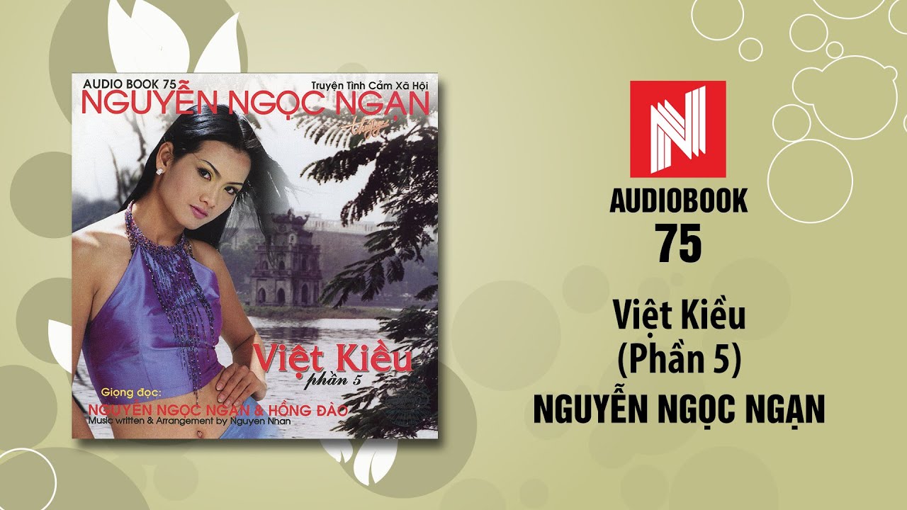 Nguyễn Ngọc Ngạn | Việt Kiều - Phần 5 (Audiobook 75)