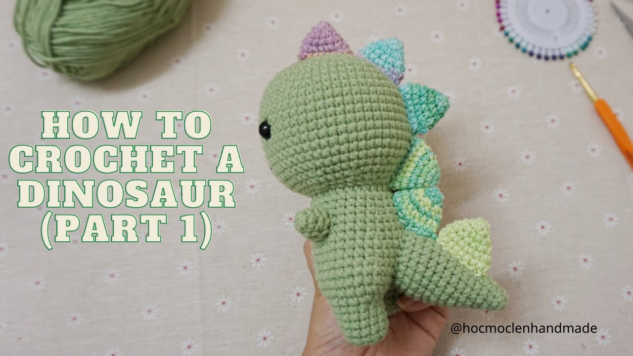 Hướng Dẫn Móc Chú Khủng Long Cool Ngầu | How To Crochet A Dinosaur (Part 1)