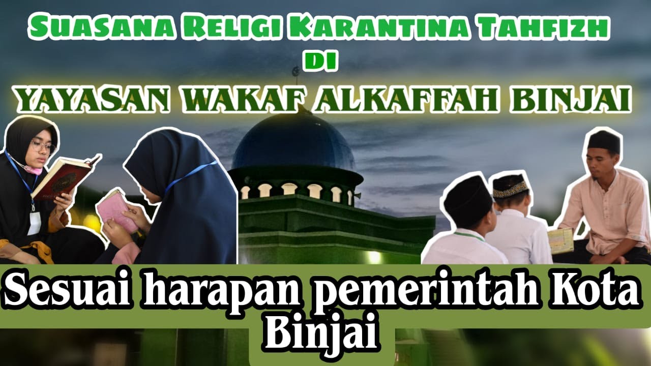 KARANTINA TAHFIDZUL QUR'AN YAYASAN WAKAF AL KAFFAH