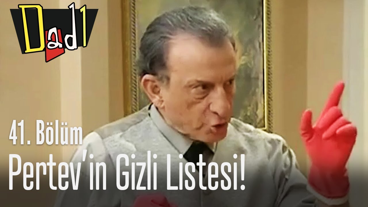 Pertev'in gizli listesi! - Dadı 41. B&ouml;l&uuml;m