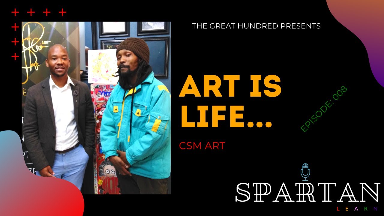 Spartan Learn EP 08 - CSM Art (Art is Life)