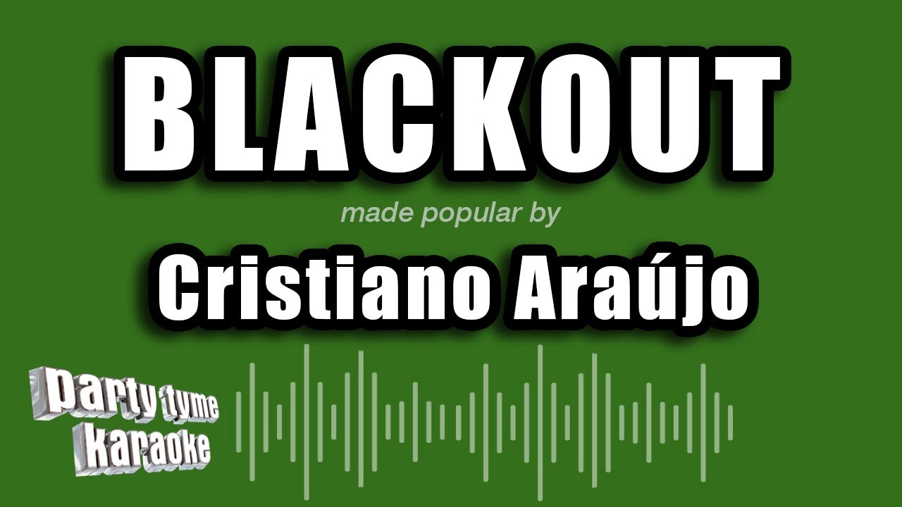 Cristiano Araújo - Blackout (Versão Karaokê)