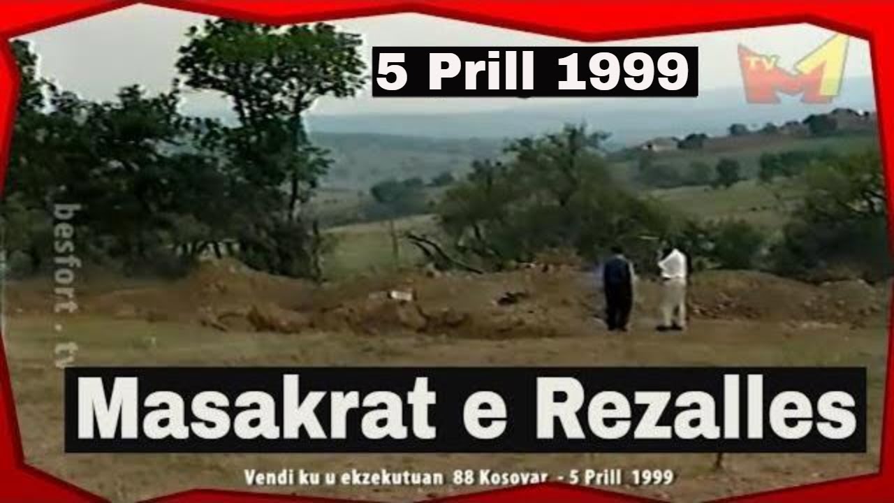 Masakra e Rezallës (05 prill 1999) - xhirime exkluzive ne Qershor 1999