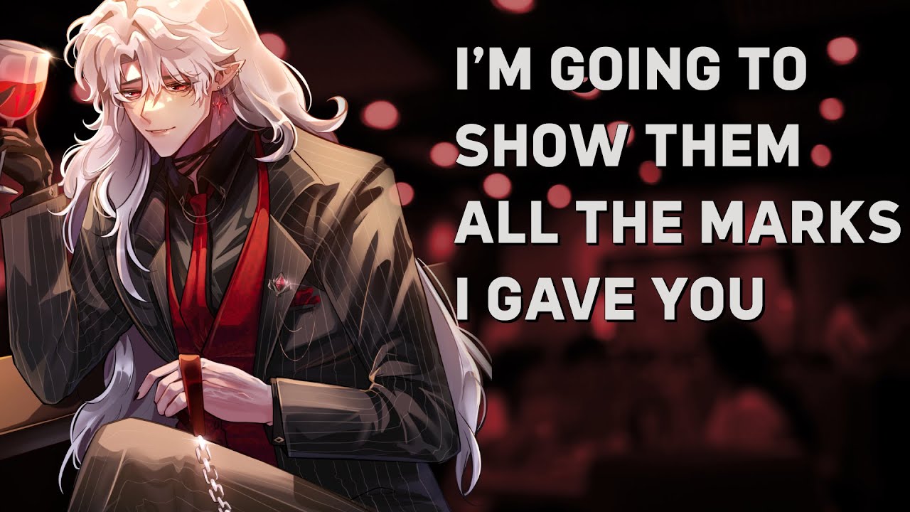 ✧ Your Jealous Vampire BF marks you in front of everyone!! ✧ Jealous Boyfriend ASMR ✧ ~ 🍷🤍