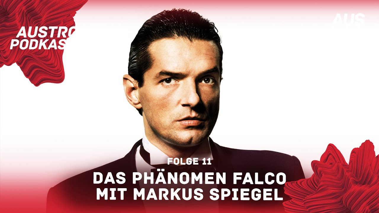 Austro Podkastl Folge 11: Das Phänomen Falco - mit MARKUS SPIEGEL