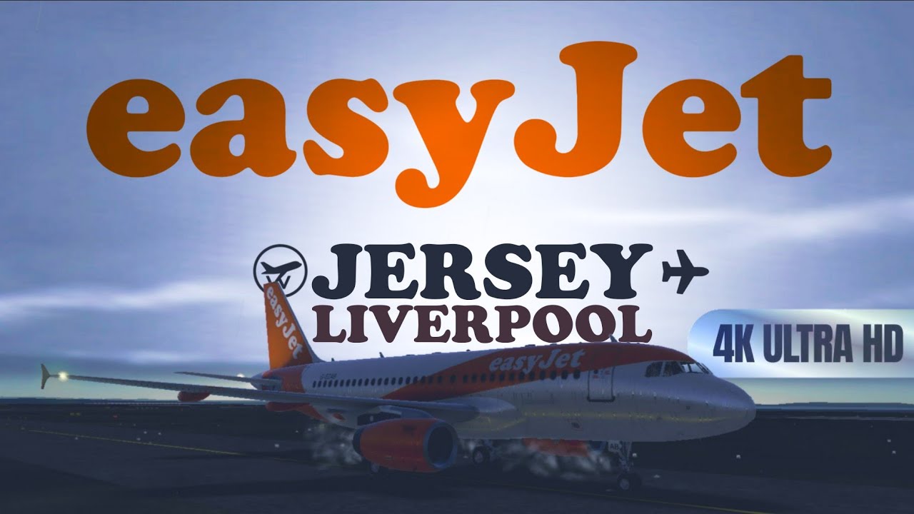 [4K] easyJet A319 | JER ➝ LPL | Real Flight Simulator