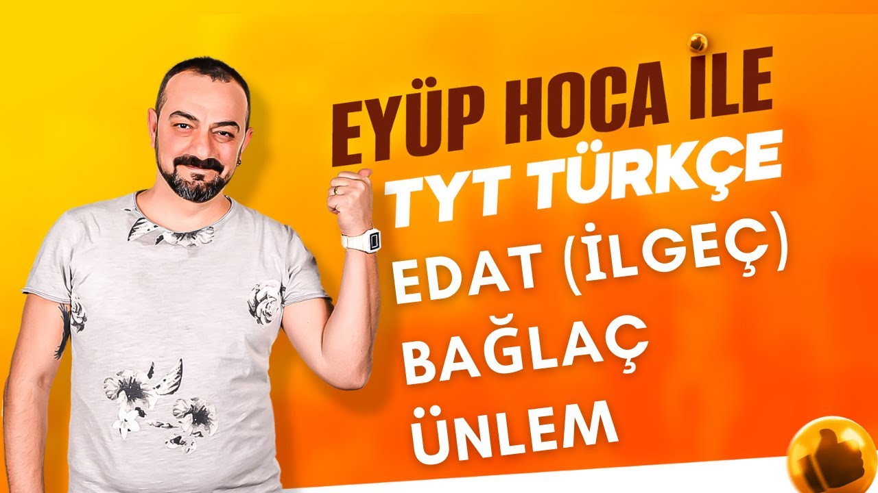 39. DERS: EDAT BAĞLAÇ ÜNLEM