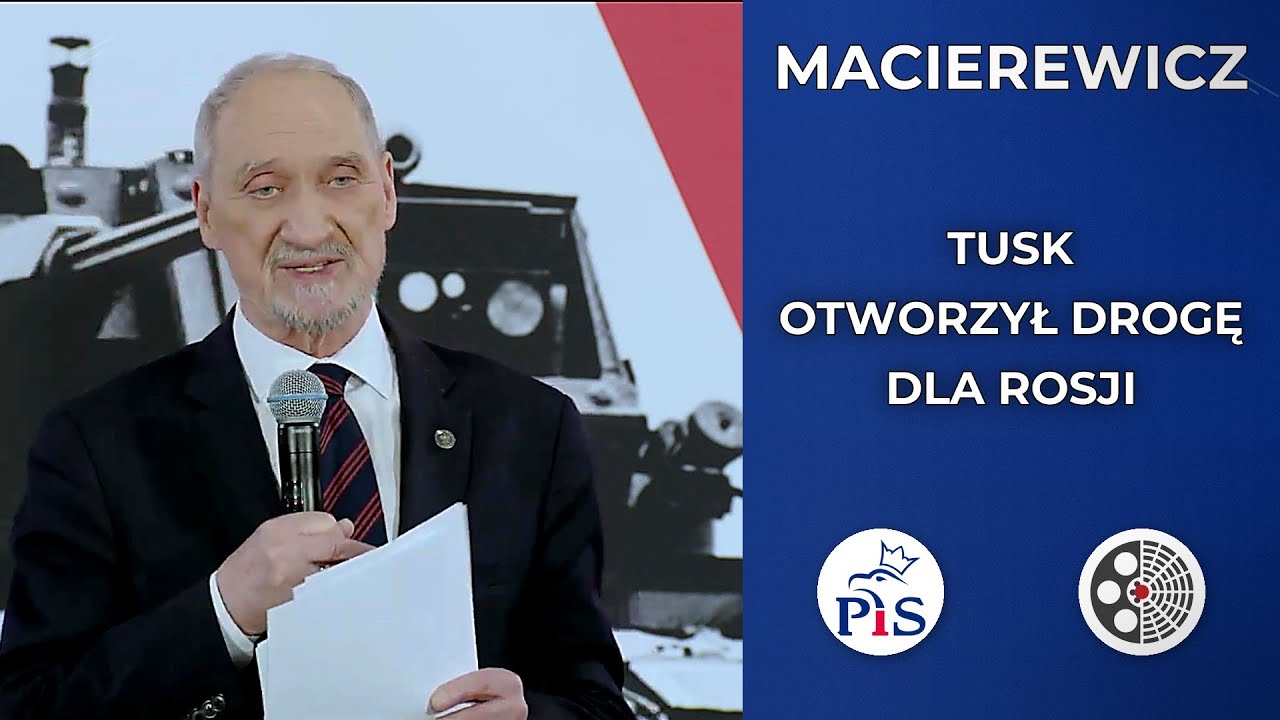 Antoni Macierewicz: Tusk otworzył drogę dla rosyjskiego ataku