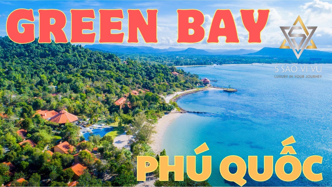 khám phá Resort 5 sao Green Bay Phú Quốc