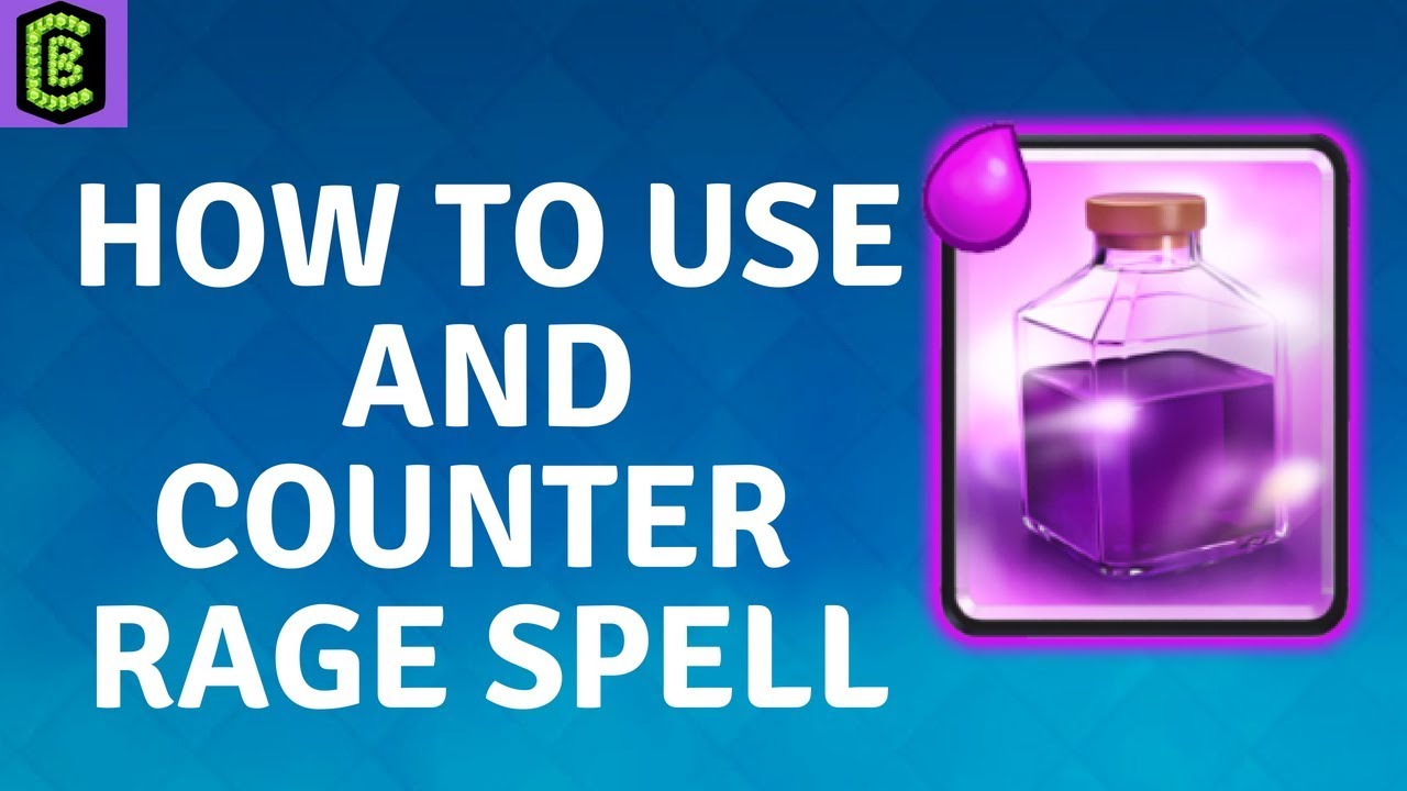 How to Use and Counter Rage Spell in Clash Royale