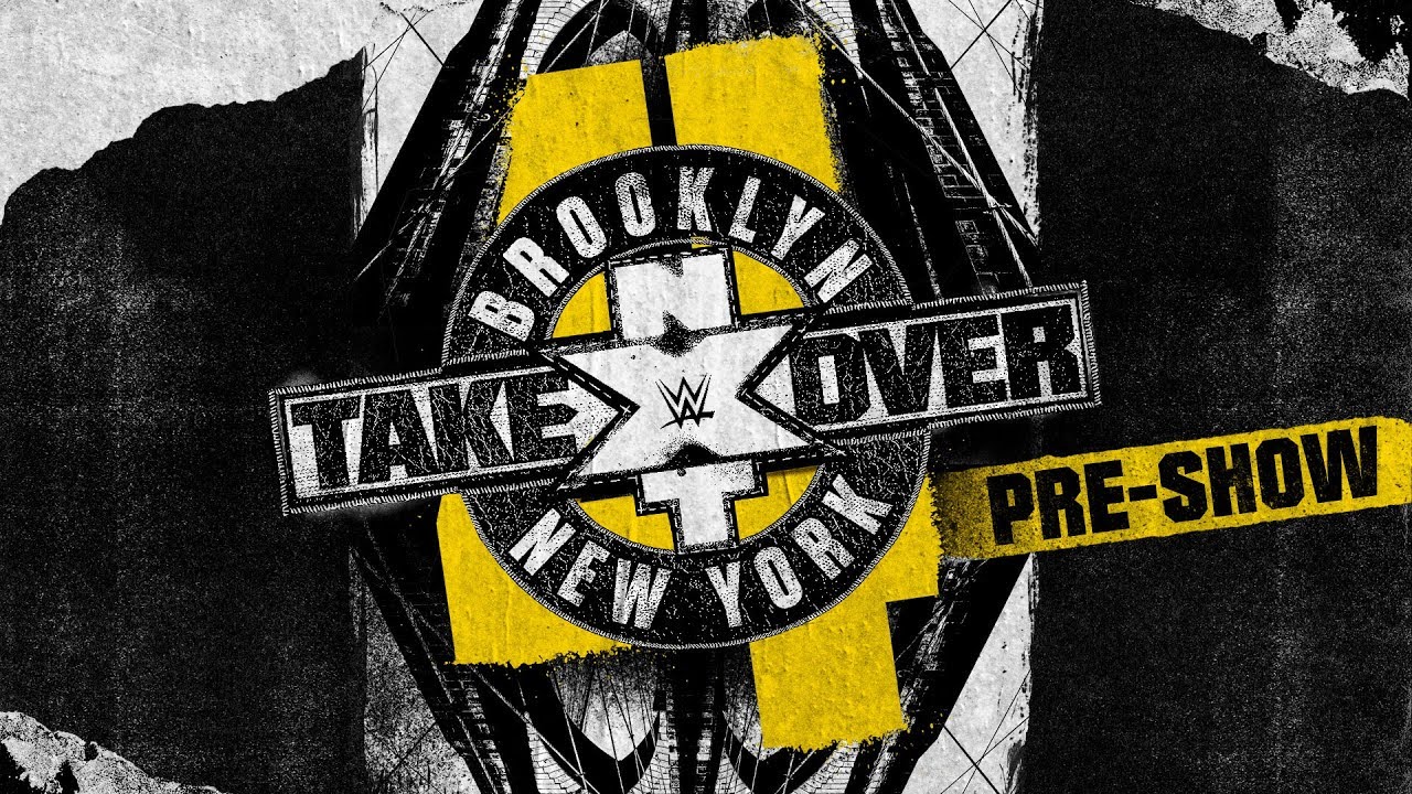 NXT TakeOver: Brooklyn 4 Pre-Show: August 18, 2018