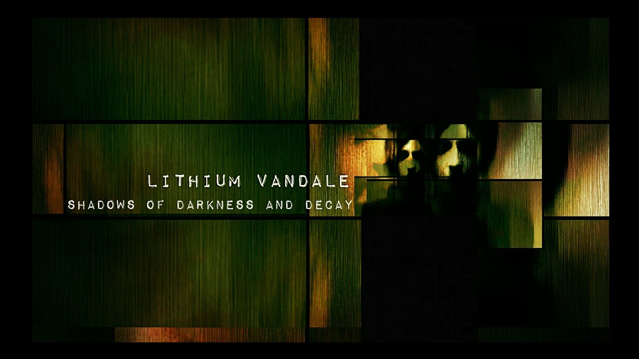 Lithium Vandale - Shadows of Darkness and Decay - Gothic Industrial Electro Goth Techno Darkwave Mix