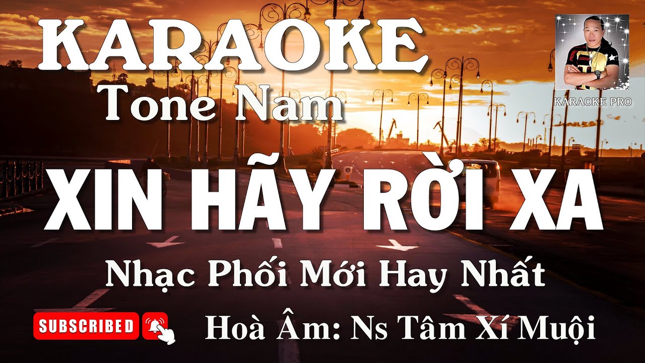 KARAOKE XIN HÃY RỜI XA | TONE NAM | NHẠC HÒA ÂM MỚI HAY NHẤT | NS TÂM XÍ MUỘI.