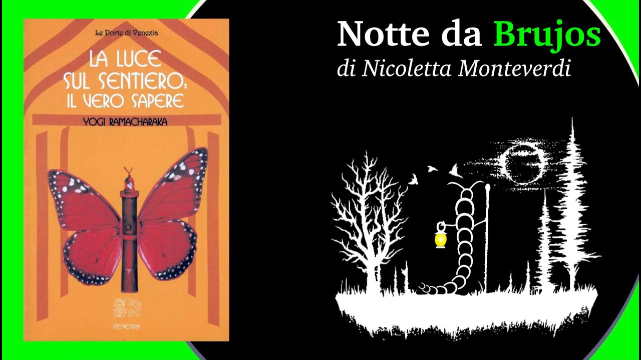 Notte da Brujos. Di Nicoletta Monteverdi. LA LUCE SUL SENTIERO: IL VERO SAPERE. @nicolettamonteverdi