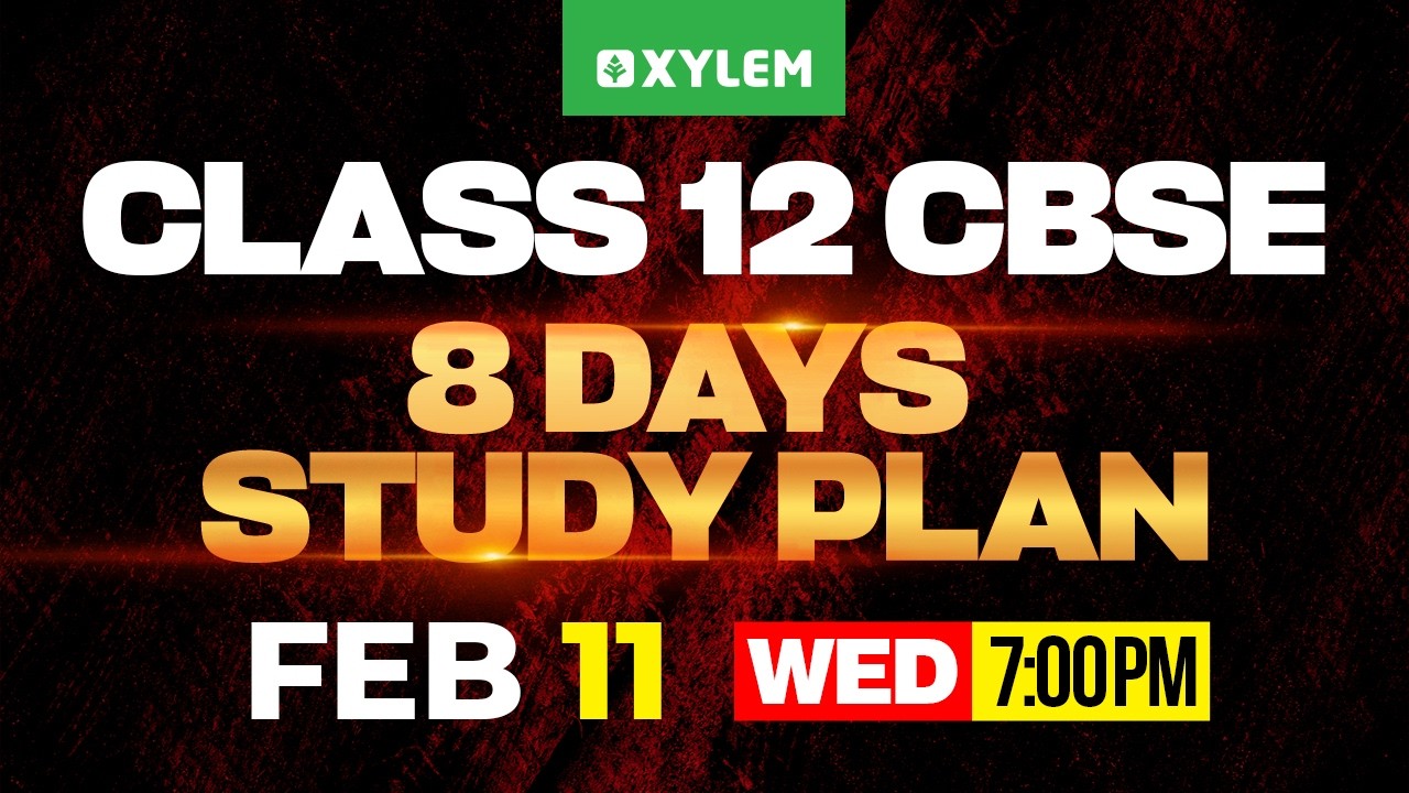 CLASS 12 CBSE 8 DAYS STUDY PLAN | Xylem 12 CBSE