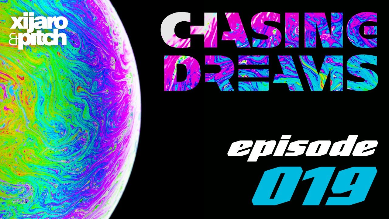 XiJaro & Pitch pres. Chasing Dreams 019